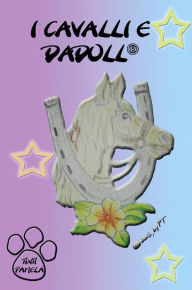 Title: I cavalli e Dadoll, Author: Pamela Tinti