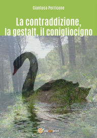 Title: La contraddizione, la gestalt, il conigliocigno, Author: Gianluca Perricone