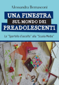 Title: Una finestra sul mondo dei preadolescenti, Author: Alessandra Bernasconi