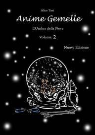 Title: Anime Gemelle. L'Ombra della Neve. Volume 2, Author: Alice Tani