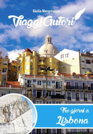 Title: ViaggiAutori - Tre giorni a Lisbona, Author: Giulia Margstahler