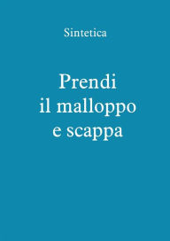 Title: Prendi il malloppo e scappa, Author: Sintetica