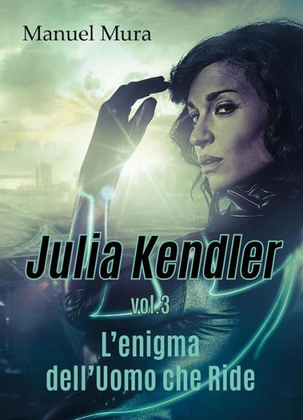 Julia Kendler vol.3 - L'enigma dell'Uomo che Ride