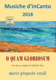 Title: Musiche d'inCanto 2018 - O quam gloriosum, Author: Cornelio Piccoli