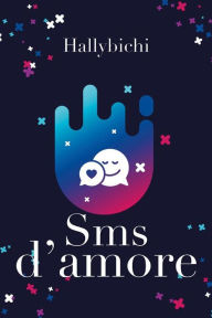 Title: SMS d'amore, Author: Hallybichi