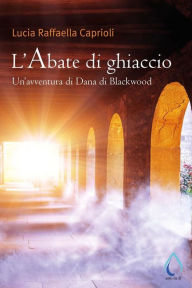 Title: L'Abate di ghiaccio, Author: Lucia Raffaella Caprioli