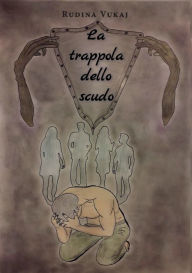 Title: La trappola dello scudo, Author: Rudina Vukaj