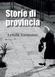 Title: Storie di provincia, Author: Letizia Tomasino