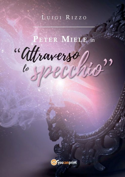 Peter Miele "Attraverso lo specchio"