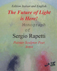 Title: The Future of Light is Here!, Author: Sergio Rapetti