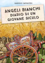 Angeli Bianchi - Diario di un giovane siculo