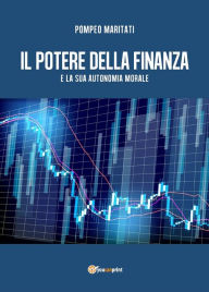 Title: Il potere della finanza e la sua autonomia morale, Author: Pompeo Maritati
