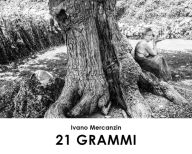 Title: 21 grammi, Author: Ivano Mercanzin