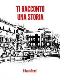 Title: Ti racconto una storia, Author: Laura Renzi