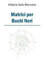 Matrici per buchi neri