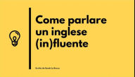 Title: Come parlare un inglese (in)fluente, Author: Sarah La Rocca