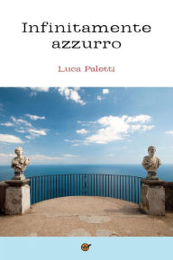 Title: Infinitamente Azzurro, Author: Luca Paletti