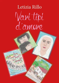 Title: Vari tipi d'amore, Author: Letizia Rillo