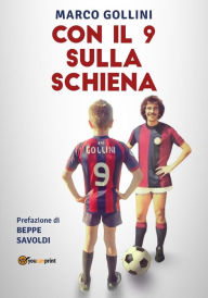 Title: Con il 9 sulla schiena, Author: Marco Gollini