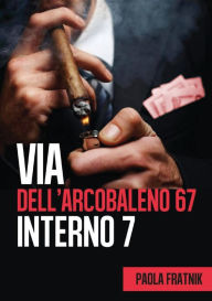 Title: Via dell'Arcobaleno 67 Interno 7, Author: Paola Fratnik