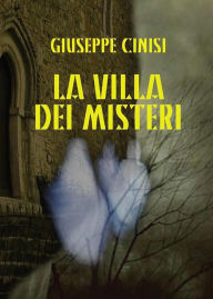 Title: La villa dei misteri, Author: Giuseppe Cinisi