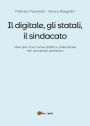 Il digitale, gli statali e il sindacato. Idee per una nuova politica industriale nel comparto pubblico