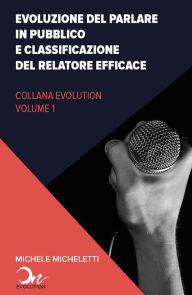 Title: Evoluzione del public speaking e classificazione del relatore efficace, Author: Michele Micheletti