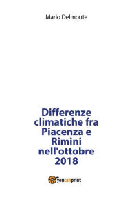 Title: Differenze climatiche fra Piacenza e Rimini nell'ottobre 2018, Author: Mario Delmonte