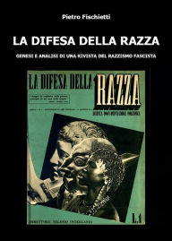 Title: La Difesa della razza, Author: Pietro Fischietti