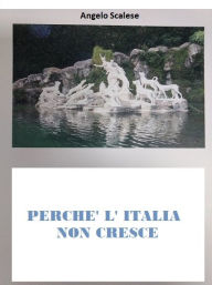 Title: Perché l'Italia non cresce, Author: Angelo Scalese