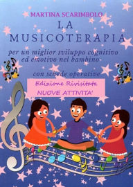 Title: La musicoterapia per un migliore sviluppo cognitivo ed emotivo del bambino, Author: Martina Scarimbolo