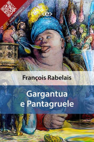 Title: Gargantua e Pantagruele, Author: François Rabelais