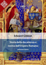 Title: Storia della decadenza e rovina dell'Impero Romano, volume 9, Author: Edward Gibbon
