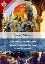 Title: Storia della decadenza e rovina dell'Impero Romano, volume 13, Author: Edward Gibbon
