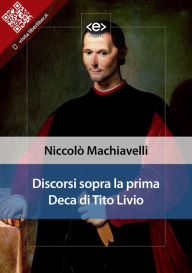 Title: Discorsi sopra la prima Deca di Tito Livio, Author: Niccolò Machiavelli