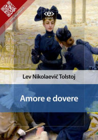 Title: Amore e dovere, Author: Leo Tolstoy