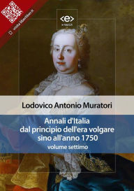 Title: Annali d'Italia dal principio dell'era volgare sino all'anno 1750 - volume settimo, Author: Lodovico Antonio Muratori