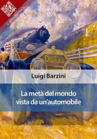 Title: La metà del mondo vista da un'automobile, Author: Luigi Barzini