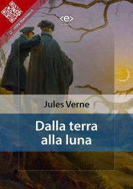 Title: Dalla terra alla luna, Author: Jules Verne