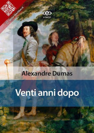 Title: Venti anni dopo, Author: Alexandre Dumas
