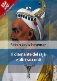 Title: Il diamante del rajà e altri racconti, Author: Robert Louis Stevenson