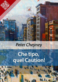 Title: Che tipo, quel Caution!, Author: Peter Cheyney