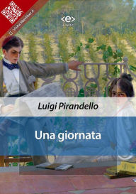 Title: Una giornata, Author: Luigi Pirandello