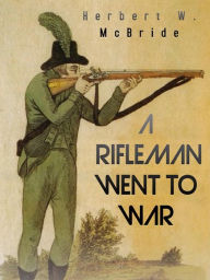 Title: A Rifleman Went to War, Author: Herbert W. McBride