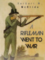 A Rifleman Went to War