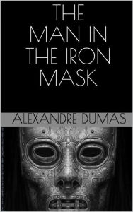 Title: The man in the iron mask, Author: Alexandre Dumas