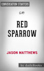 Red Sparrow: by Jason Matthews Conversation Starters