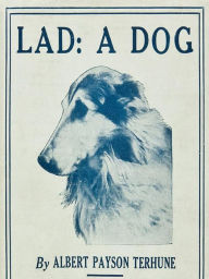 Title: Lad: A Dog, Author: Albert Terhune