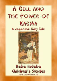 Title: A BELL AND THE POWER OF KARMA - A Japanese Fairy Tale: Baba Indaba's Children's Stories - Issue 420, Author: Anon E. Mouse