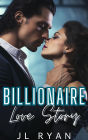 Billionaire Love Story: A Billionaire Bad Boy Romance